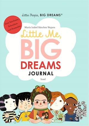 Little People, Big Dreams: Journal - María Isabel Sánchez Vegara - Books - Insel Verlag GmbH - 9783458179108 - September 12, 2021