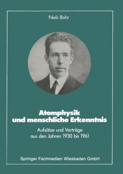 Cover for Niels Bohr · Atomphysik Und Menschliche Erkenntnis: Aufsatze Und Vortrage Aus Den Jahren 1930 Bis 1961 - Facetten Der Physik (Taschenbuch) [1985 edition] (1985)
