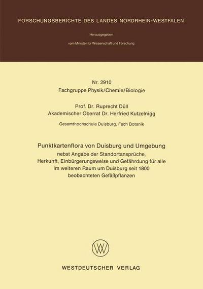 Cover for Ruprecht Dull · Punktkartenflora Von Duisburg Und Umgebung Nebst Angabe Der Standortanspruche Herkunft, Einburgerungsweise Und Gefahrdung Fur Alle Im Weiteren Raum Um Duisburg Seit 1800 Beobachteten Gefasspflanzen (Taschenbuch) [1980 edition] (1980)