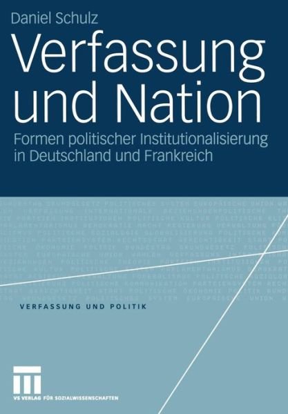 Cover for Daniel Schulz · Verfassung und Nation - Verfassung Und Politik (Paperback Book) [2004 edition] (2004)