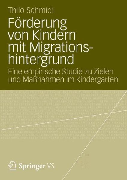 Cover for Thilo Schmidt · Foerderung Von Kindern Mit Migrationshintergrund: Eine Empirische Studie Zu Zielen Und Massnahmen Im Kindergarten (Paperback Book) [2012 edition] (2012)