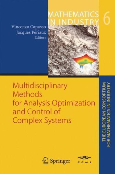 Cover for V Capasso · Multidisciplinary Methods for Analysis, Optimization and Control of Complex Systems - Mathematics in Industry (Gebundenes Buch) [2005 edition] (2004)
