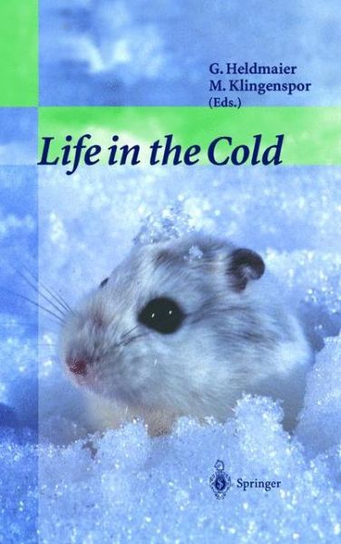 Cover for Gerhard Heldmaier · Life in the Cold: Eleventh International Hibernation Symposium (Hardcover Book) [2000 edition] (2000)