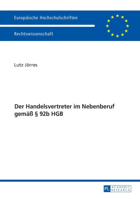 Cover for Lutz Joerres · Der Handelsvertreter Im Nebenberuf Gemaess  92b Hgb - Europaeische Hochschulschriften Recht (Taschenbuch) (2016)