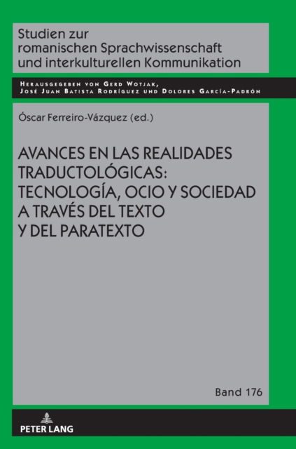 Cover for Avances En Las Realidades Traductologicas: Tecnologia, Ocio Y Sociedad a Traves del Texto Y del Paratexto - Studien Zur Romanischen Sprachwissenschaft Und Interkulturel (Hardcover Book) (2022)