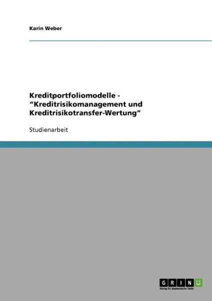 Cover for Karin Weber · Kreditportfoliomodelle - &quot;Kreditrisikom (Book) [German edition] (2013)