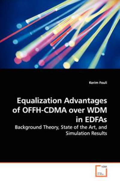 Cover for Kerim Fouli · Equalization Advantages of Offh-cdma over Wdm in Edfas: Background Theory, State of the Art, and Simulation Results (Paperback Book) (2009)