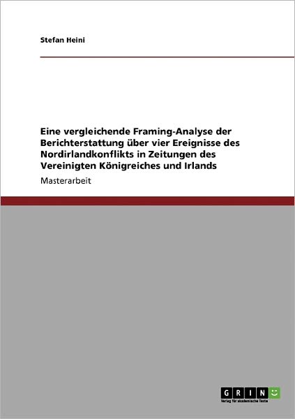 Eine vergleichende Framing-Analys - Heini - Książki - Grin Publishing - 9783640268108 - 10 marca 2009