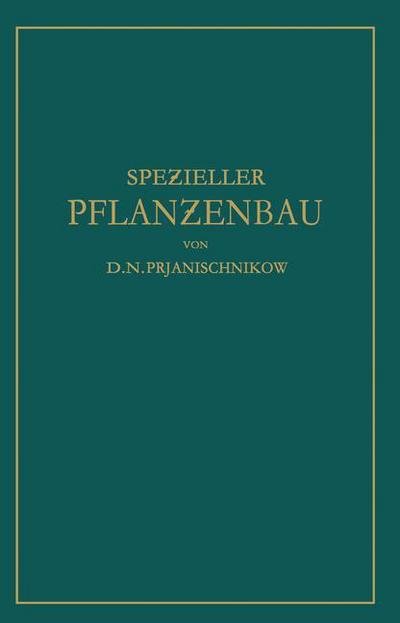 Cover for D N Prjanischnikow · Spe&amp;#438; ieller Pflan&amp;#438; enbau: Der Anbau Der Landwirtschaftlichen Kulturpflan&amp;#438; en (Taschenbuch) [Softcover Reprint of the Original 1st 1930 edition] (1930)