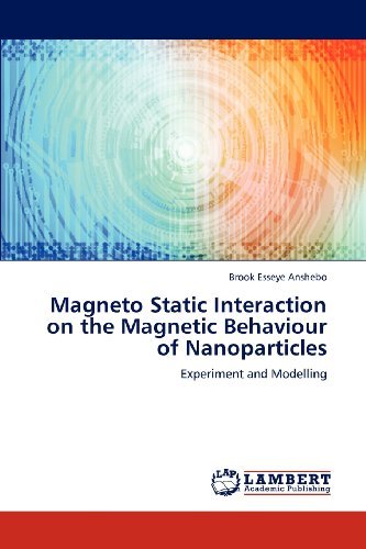 Cover for Brook Esseye Anshebo · Magneto Static Interaction on the Magnetic Behaviour of Nanoparticles: Experiment and Modelling (Paperback Book) (2012)