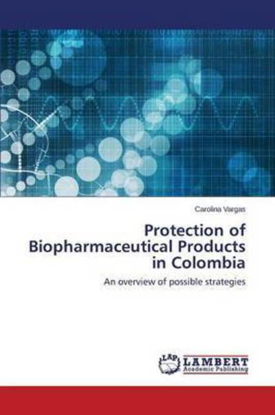 Cover for Vargas · Protection of Biopharmaceutical (Bok) (2015)