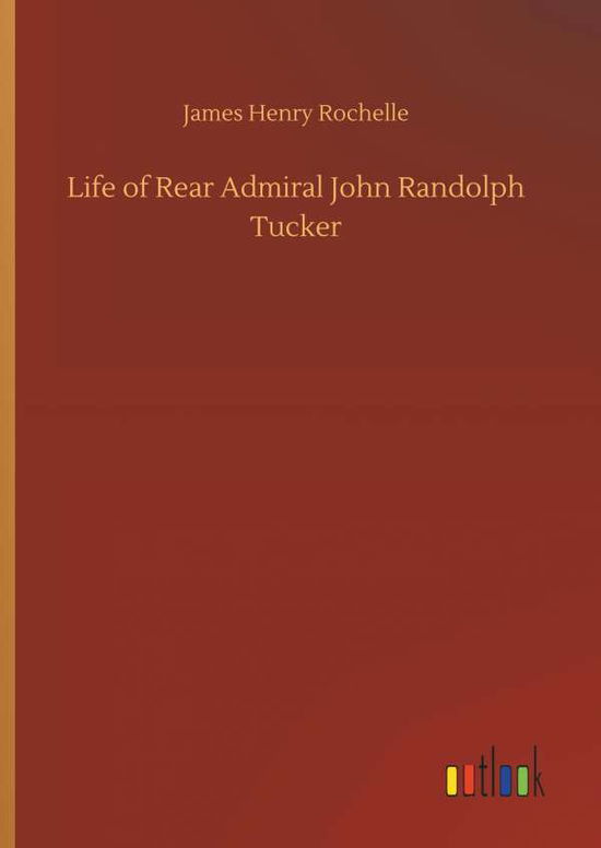 Cover for Rochelle · Life of Rear Admiral John Rand (Book) (2018)