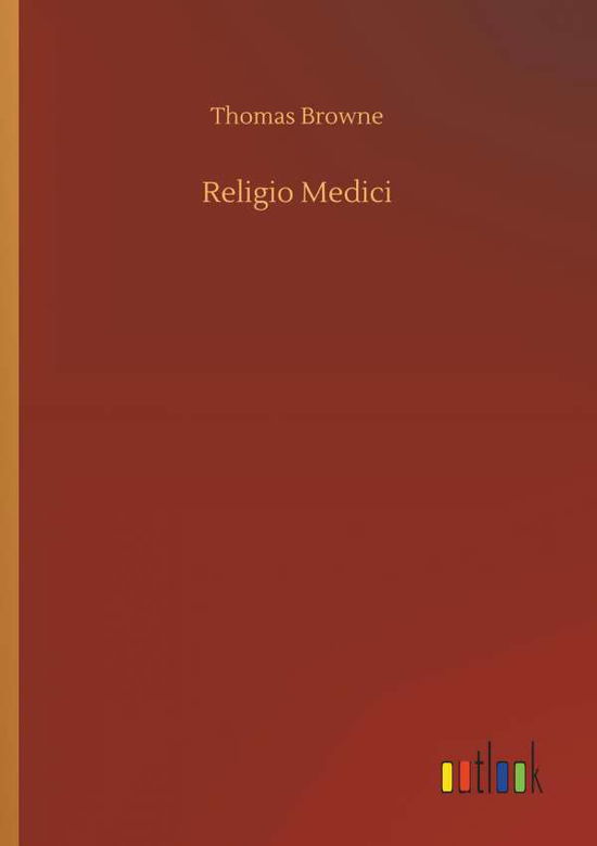 Religio Medici - Browne - Kirjat -  - 9783734082108 - keskiviikko 25. syyskuuta 2019