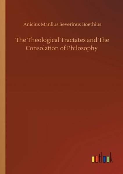 Cover for Boethius · The Theological Tractates and (Book) (2019)