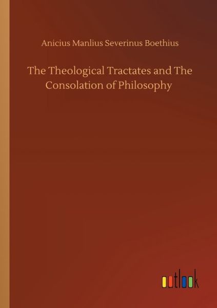 Cover for Boethius · The Theological Tractates and (Buch) (2019)