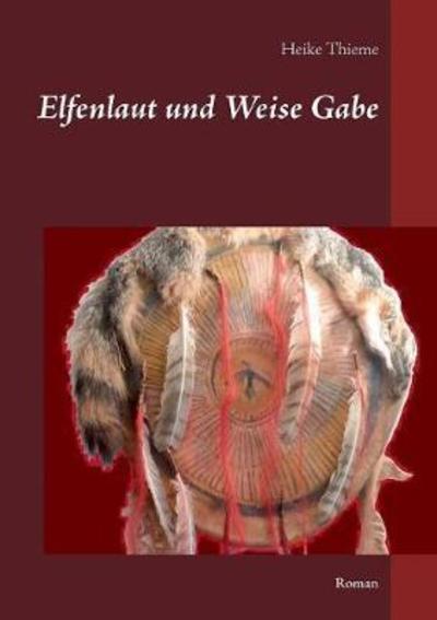 Cover for Thieme · Elfenlaut und Weise Gabe (Book) (2018)