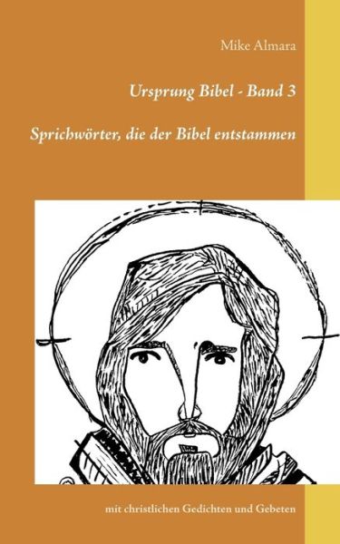 Cover for Mike Almara · Ursprung Bibel - Band 3: Sprichwoerter, die der Bibel entstammen (Paperback Book) (2018)
