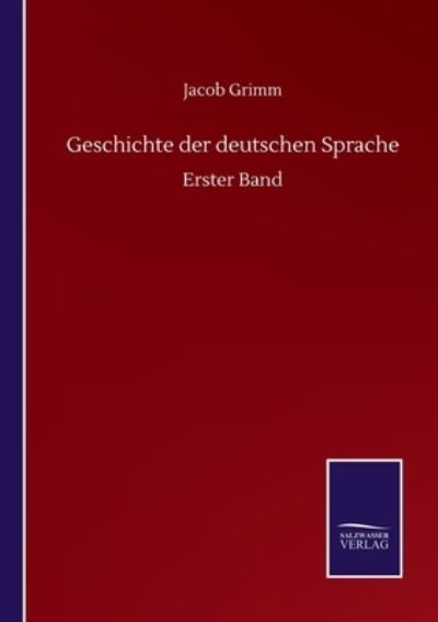 Cover for Jacob Grimm · Geschichte der deutschen Sprache: Erster Band (Paperback Book) (2020)