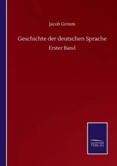 Cover for Jacob Grimm · Geschichte der deutschen Sprache: Erster Band (Paperback Bog) (2020)
