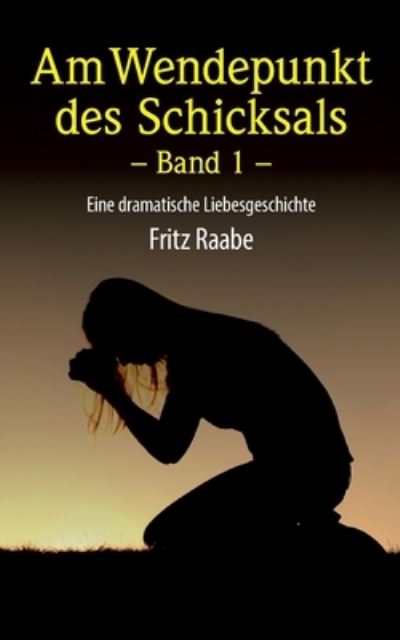 Cover for Fritz-Hermann Raabe · Am Wendepunkt des Schicksals (Paperback Book) (2021)