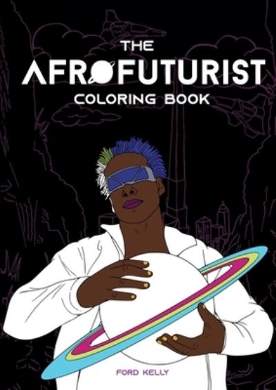 Cover for Kelly · The Afrofuturist Coloring Book (N/A) (2021)