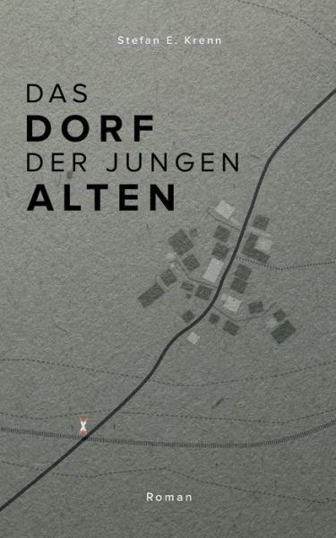 Cover for Krenn · Das Dorf der jungen Alten (Book) (2020)