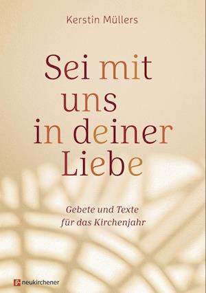 Sei mit uns in deiner Liebe - Kerstin Müllers - Books - Neukirchener Verlag - 9783761569108 - January 16, 2023