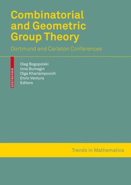 Cover for Oleg Bogopolski · Combinatorial and Geometric Group Theory: Dortmund and Ottawa-Montreal conferences - Trends in Mathematics (Hardcover Book) [2010 edition] (2010)