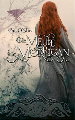 Cover for Pat O´Shea · Die Meute der Mórrigan (Buch) (2023)