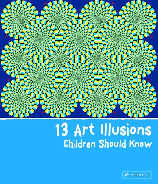 13 Art Illusions Children Should Know - 13 Children Should Know - Silke Vry - Boeken - Prestel - 9783791371108 - 31 augustus 2012