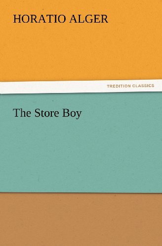 The Store Boy (Tredition Classics) - Horatio Alger - Książki - tredition - 9783842426108 - 7 listopada 2011