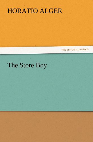 The Store Boy (Tredition Classics) - Horatio Alger - Books - tredition - 9783842426108 - November 7, 2011