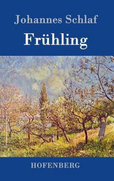 Fruhling - Johannes Schlaf - Książki - Hofenberg - 9783843078108 - 24 sierpnia 2015