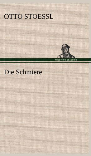 Cover for Otto Stoessl · Die Schmiere (Hardcover Book) [German edition] (2012)