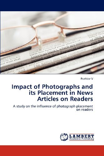 Pushkar V · Impact of Photographs and Its Placement in News Articles on Readers: a Study on the Influence of Photograph Placement on Readers (Pocketbok) (2012)