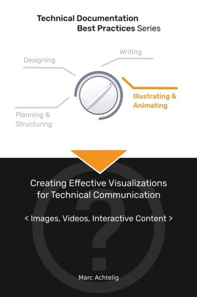 Cover for Marc Achtelig · Technical Documentation Best Practices - Creating Effective Visualizations for Technical Communication (Paperback Book) (2020)