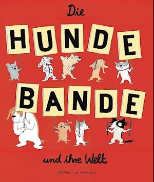 Cover for Dorothée de Monfreid · Die Hundebande und ihre Welt (Buch) (2024)