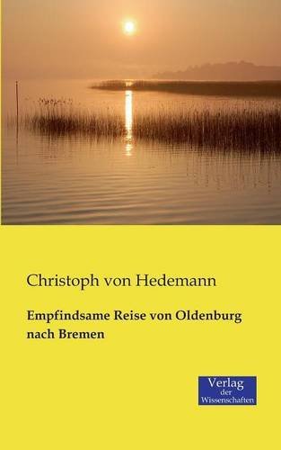 Cover for Christoph Von Hedemann · Empfindsame Reise Von Oldenburg Nach Bremen (Taschenbuch) [German edition] (2019)