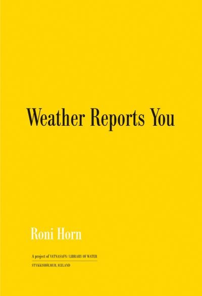 Cover for Roni Horn · Roni Horn: Weather Reports You (Taschenbuch) [Revised edition] (2022)