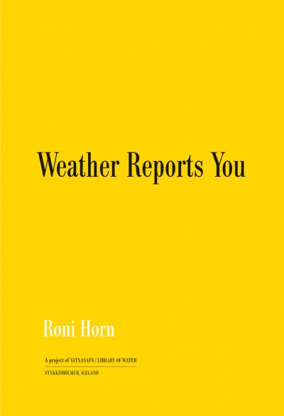 Cover for Roni Horn · Roni Horn: Weather Reports You (Pocketbok) [Revised edition] (2022)