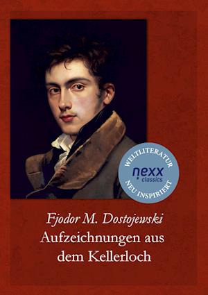 Aufzeichnungen aus dem Kellerloch - Fjodor Michailowitsch Dostojewski - Books - nexx verlag - 9783958707108 - November 15, 2024