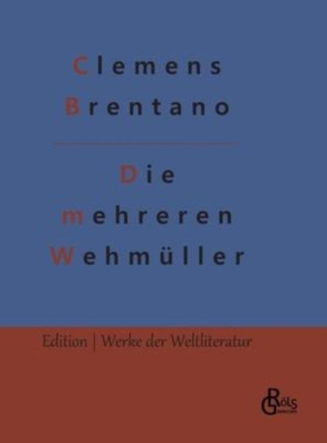 Cover for Clemens Brentano · Die mehreren Wehmüller (Hardcover Book) (2022)