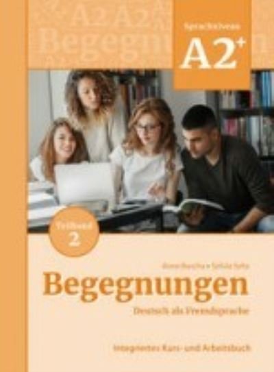 Cover for Anne Buscha · Begegnungen in Teilbanden: Kurs- und  Ubungsbuch A2+ Teil 2 (Paperback Bog) (2021)
