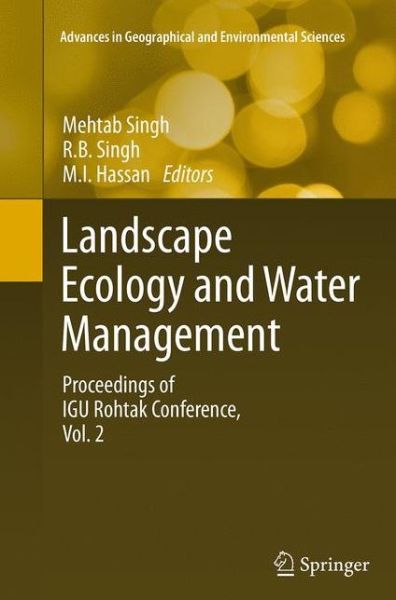 Cover for Landscape Ecology and Water Management: Proceedings of IGU Rohtak Conference, Vol. 2 - Advances in Geographical and Environmental Sciences (Paperback Book) [Softcover reprint of the original 1st ed. 2014 edition] (2016)