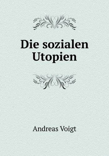 Cover for Andreas Voigt · Die Sozialen Utopien (Paperback Book) [German edition] (2013)