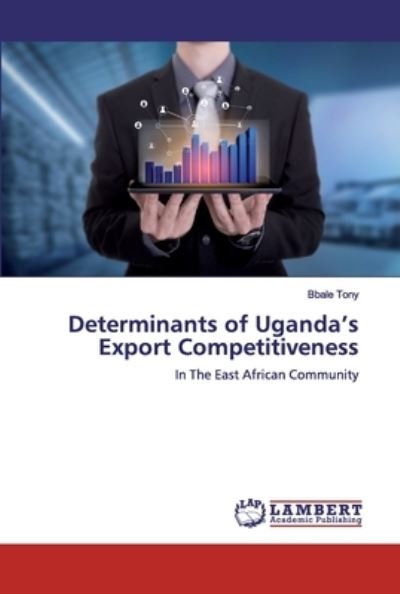 Cover for Tony · Determinants of Uganda's Export Co (Book) (2020)