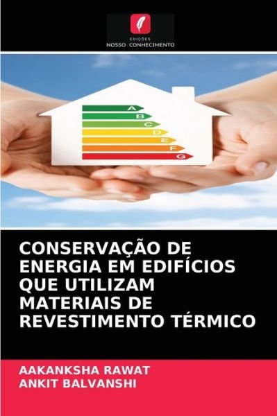 Cover for Aakanksha Rawat · Conservacao de Energia Em Edificios Que Utilizam Materiais de Revestimento Termico (Taschenbuch) (2021)
