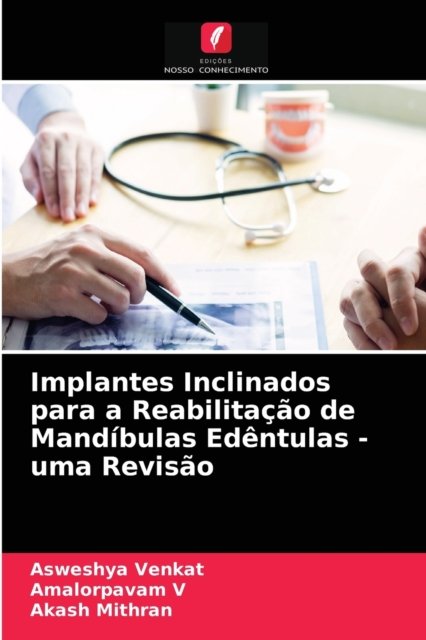Cover for Asweshya Venkat · Implantes Inclinados para a Reabilitacao de Mandibulas Edentulas - uma Revisao (Pocketbok) (2021)