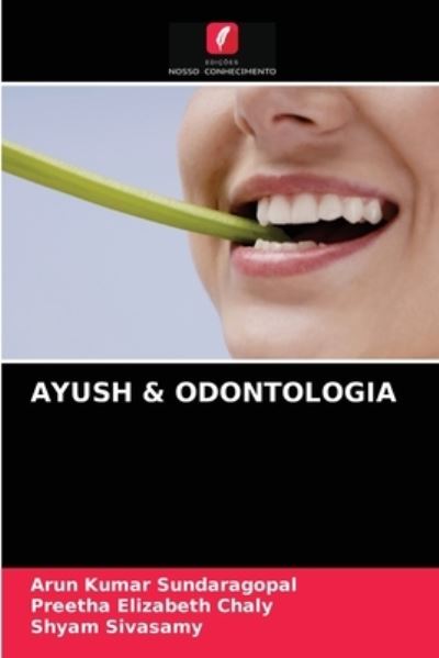 Cover for Arun Kumar Sundaragopal · Ayush &amp; Odontologia (Paperback Book) (2021)