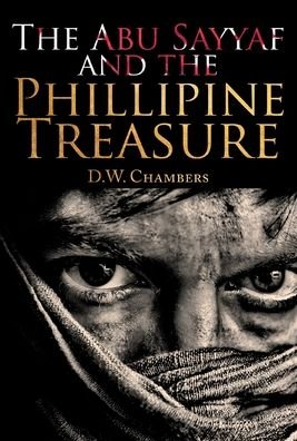 Cover for D W Chambers · The Abu Sayyaf and the Philippine Treasure (Hardcover bog) (2019)